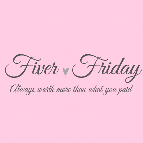 Fiver Friday 💟